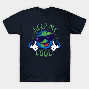 Keep Me Cool - No Global Warming T-Shirt